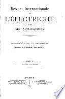 Revue internationale de l'électricité et de ses applications...