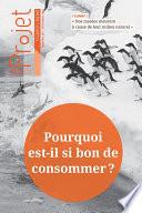 Revue Projet - Pourquoi est-il si bon de consommer ?