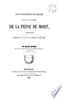 Revue rétrospective et sommaire touchant la question de la peine de mort, accompagnée de considérations présentées pour l'abolition de cette peine