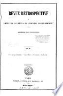Revue rétrospective; ou, Archives secrètes du dernier gouvernement, recueil [ed. by J.A. Taschereau].