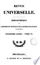 Revue universelle, bibliothèque de l'homme du monde et de l'homme politique au 19e siècle