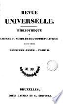 Revue universelle, bibliothèque de l'homme du monde et de l'homme politique au 19e siècle