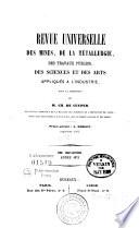 Revue universelle des mines, de la métallurgie, de la mécanique des travaux publics, des sciences et des arts appliqués à l'industrie