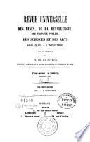 Revue universelle des mines, de la métallurgie, de la mécanique des travaux publics, des sciences et des arts appliqués à l'industrie