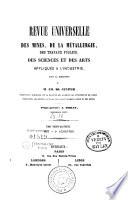 Revue universelle des mines, de la métallurgie, de la mécanique des travaux publics, des sciences et des arts appliqués à l'industrie