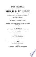 Revue Universelle des Mines, de la Métallurgie, des Travaux Publics, des Sciences et des Arts Appliqués à l'Industrie