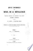 Revue universelle des mines, de la metallurgie, des travaux publics, des sciences et des arts appliqués à l'industrie
