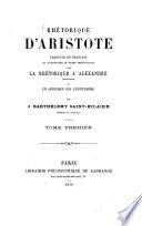 Rhétorique d'Aristote traduite en français et accompagnée de notes perpétuelles avec la rhétorique à Alexandre (apocryphe) et un appendice sur l'enthymème par J. Barthélemy Saint-Hilaire