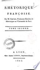 Rhetorique françoise. Par m. Crevier, professeur ... Tome premier (-second)