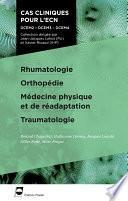 Rhumatologie - Orthopédie - Médecine physique et de réadaptation - Traumatologie