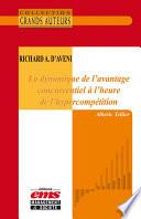 Richard A. D’Aveni - La dynamique de l’avantage concurrentiel à l’heure de l’hypercompétition