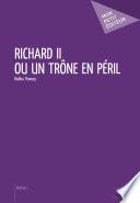 Richard II ou un trône en péril