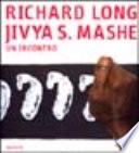 Richard Long, Jivya Soma Mashe