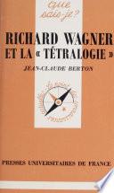 Richard Wagner et la Tétralogie