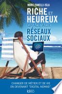 Riche et heureux grâce aux réseaux sociaux