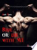 Ride or die with me