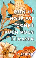 Rien ne nous est donné pour nous écraser