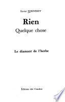 Rien ; Quelque chose ; Le diamant de l'herbe