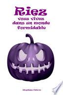 Riez, vous vivez dans un monde formidable
