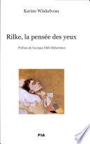 Rilke, la pensée des yeux