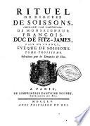 Rituel du diocèse de Soissons, imprimé par l'autorité de monseigneur François, duc de Fitz-James ...