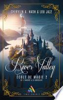 River Valley, école de magie - Tome 2