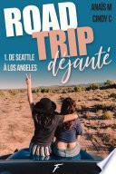 Road trip déjanté - tome 1 De Seattle à Los Angeles