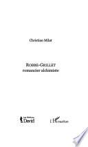 Robbe-Grillet, romancier alchimiste