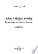 Robert et Elizabeth Browning, ou, La plénitude de l'amour humain