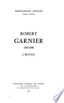 Robert Garnier: L'oeuvre