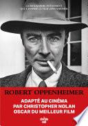 Robert Oppenheimer - Triomphe et tragédie d'un génie