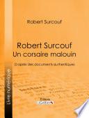 Robert Surcouf, un corsaire malouin