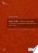 Robert Triffin – Milieux académiques et cénacles économiques internationaux (1935-1951)