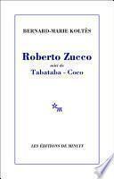 Roberto Zucco, suivi de Tabataba – Coco