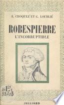 Robespierre l'incorruptible