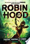 Robin Hood (Tome 2) - Piratage, paintball et zèbres