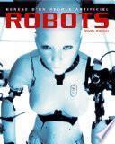 Robots, genèse d'un peuple artificiel