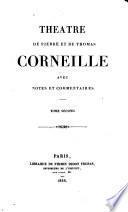 Rodogune, princesse des Parthes. Héraclius. Don Sanche d'Aragon. Nicomède. Sertorius. Œuvres choisies de Thomas Corneille: Le comte d'Essex. Le festin de Pierre