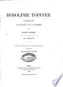 Rodolphe Töpffer: l'écrivain, l'artiste et l'homme
