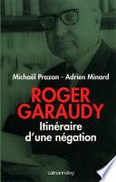 Roger Garaudy - Itinéraire d'une négation