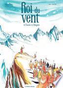 Roi du vent - Un Gascon en Patagonie
