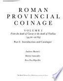 Roman Provincial Coinage: From the death of Caesar to the death of Vitellius (44 BC-AD 69). pt. 1. Introduction and catalogue. pt. 2. Indexes and plates