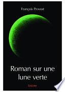 Roman sur une lune verte