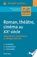 Roman, théâtre, cinéma au XXeme siècle