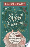 Romance de l'Avent - Un Noel a revivre 24 vies, 24 jours une seule histoire d'amour