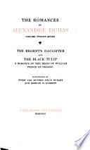 Romances: The Regent's daughter, and The black tulip