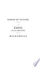 Romans de Voltaire: Zadig, ou La destinée. Micromégas