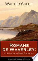 Romans de Waverley: Contes de héros écossais (L'édition intégrale - 23 titres)