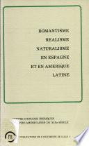 Romantisme, réalisme, naturalisme en Espagne et en Amérique Latine