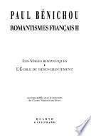 Romantismes français: Les mages romantiques ; L'école du désenchantement